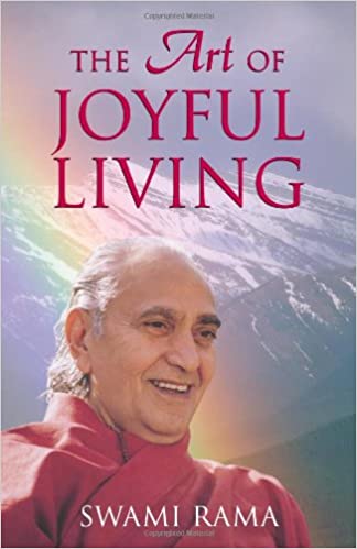 The Art Of Joyful Living by Swami Rama