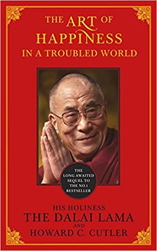 The Art of Happiness in a Troubled World