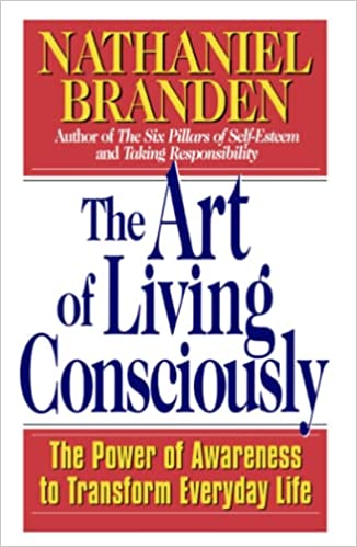 The Art of Living Consciously by Nathaniel Branden Ph.D. (Rare books)
