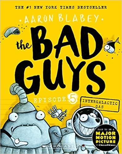 The bad guys #5: intergalactic gas by Aaron Blabey
