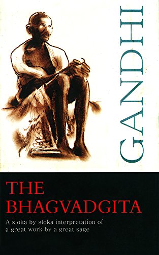 The Bhagvadgita: A sloka by sloka interpretation of a great work by a great sage