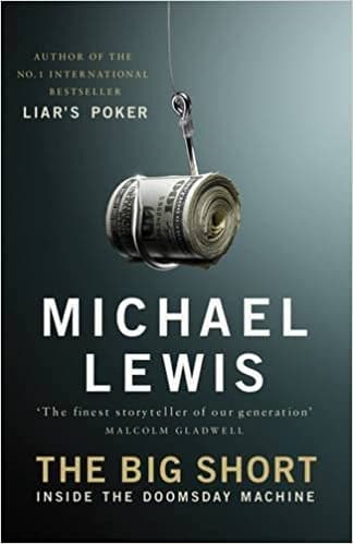 The big short: inside the doomsday machine by Michael Lewis