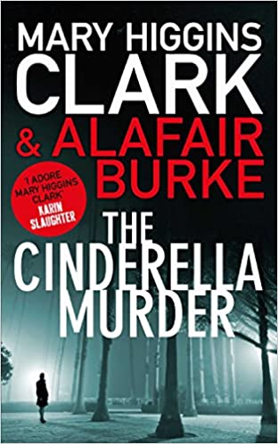 The Cinderella Murder by Mary Higgins Clark |Alafair Burke