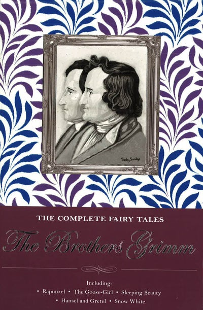 The Complete Fairy Tales of The Brothers Grimm