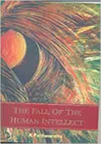The Fall Of The Human Intellect (RARE BOOKS)