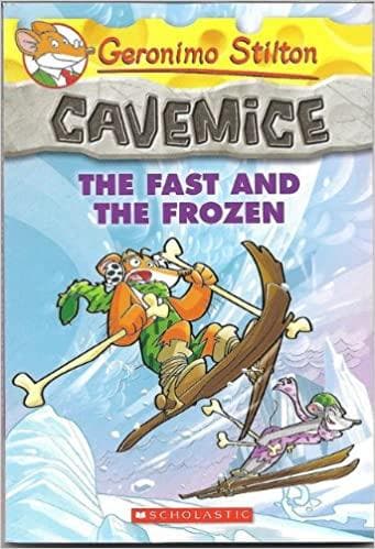 Cavemice: The Fast and the Frozen by Geronimo Stilton