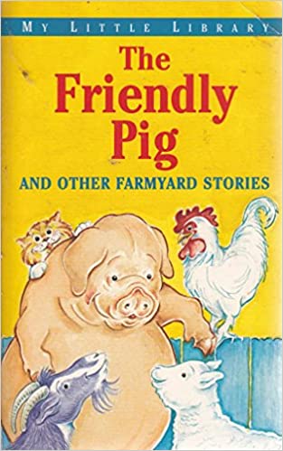The Friendly Pig (My Little Library)