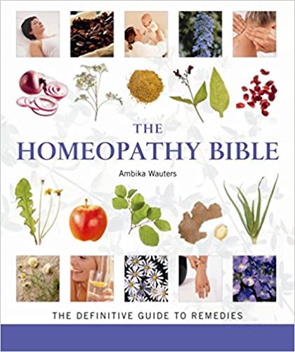 The Homeopathy Bible: The definitive guide to homeopathic remedies(RARE BOOKS)