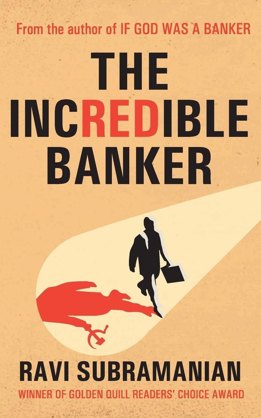 The incredible banker by Ravi Subramanian