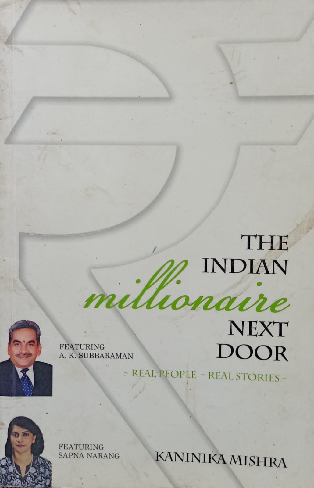 The Indian Millionaire Next Door: Real People - Real Stories