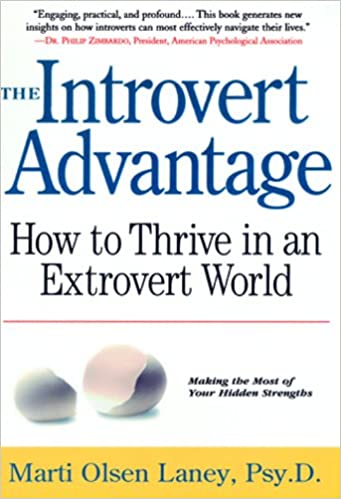 The Introvert Advantage by Marti Olsen Laney Psy.D. (rare book)