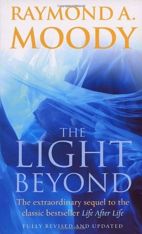 The Light Beyond by Raymond A. Moody