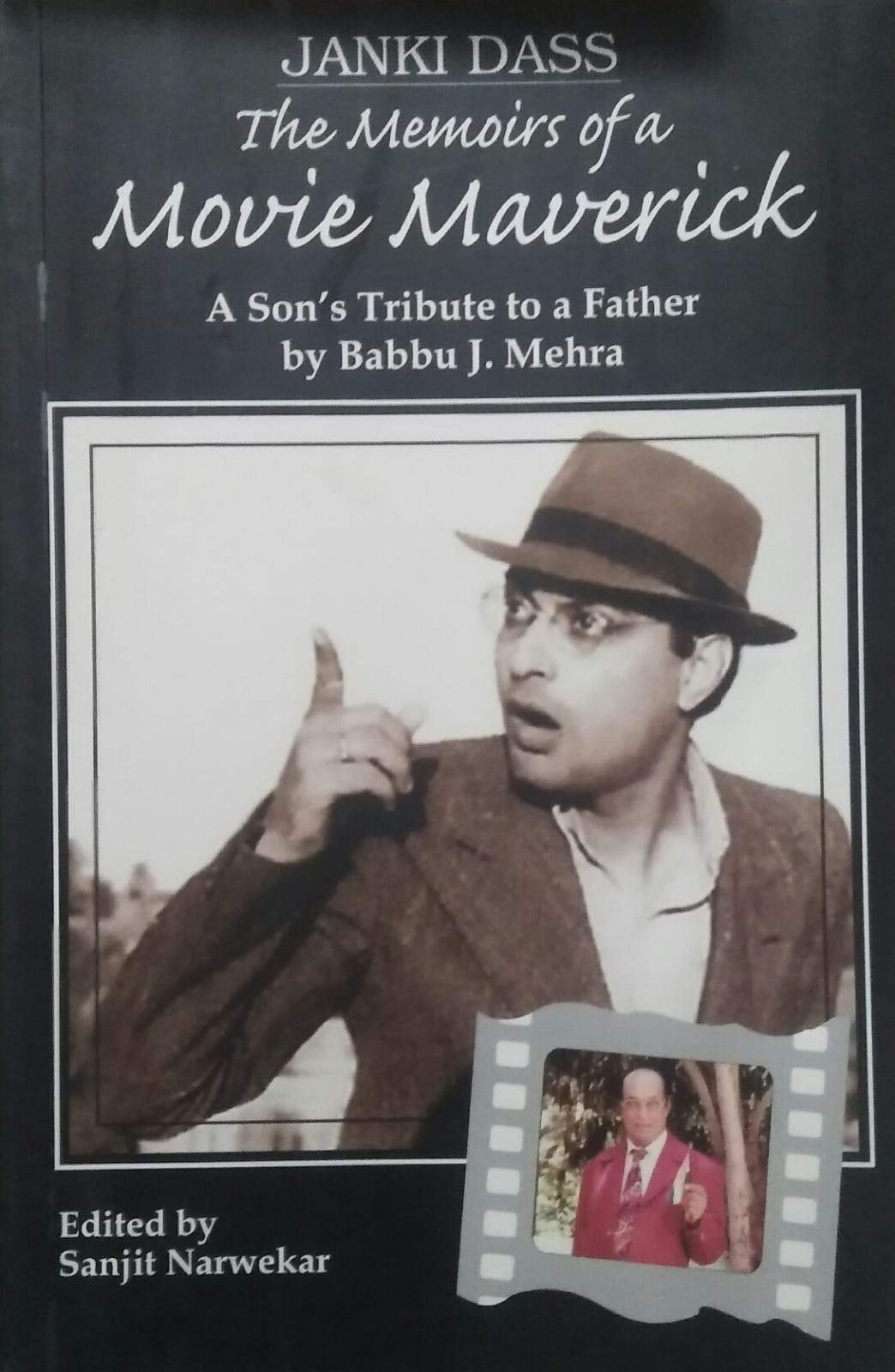 The memoirs of a movie maverick: A son's tribute to a father by Babbu J. Mehra| Janki Dass (rare books)