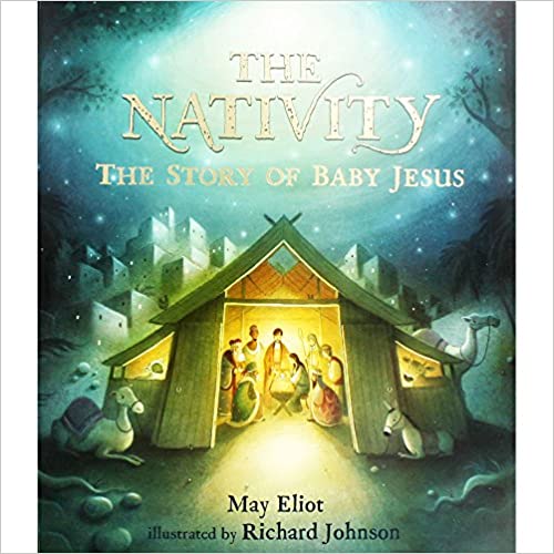 The Nativity The Story Of Baby Jesus