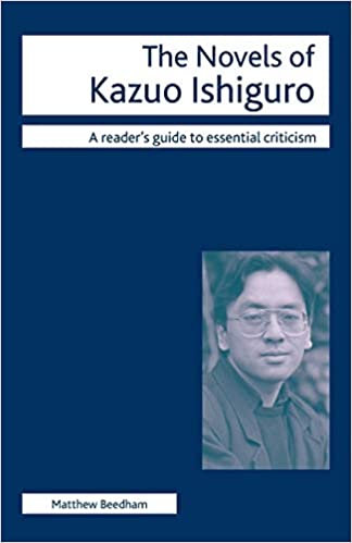The Novels of Kazuo Ishiguro (Reader's Guides to Essential Criticism) (RARE BOOKS)