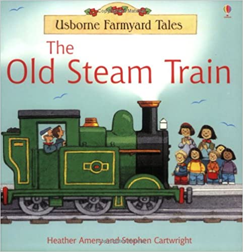 The Old Steam Train (Farmyard Tales)