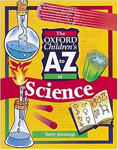 The Oxford Children's A to Z of Science (The Oxford children's A-Z)