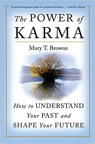 The Power of Karma: How to Understand Your Past and Shape Your Future