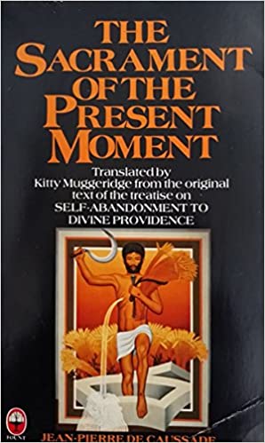 The Sacrament of the Present Moment (RARE BOOKS)