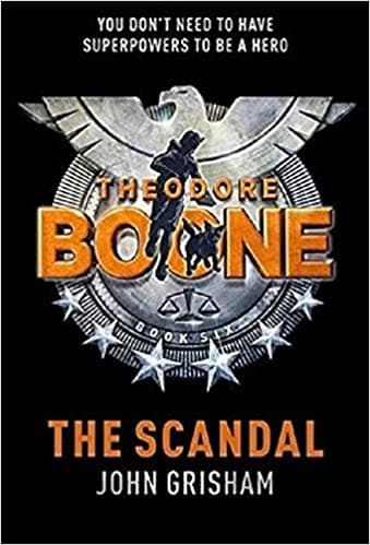 The Scandal: Theodore Boone 6 by John Grisham