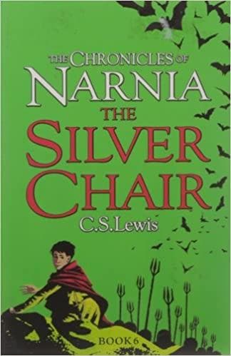 The Silver Chair (The Chronicles of Narnia) by C.S. Lewis