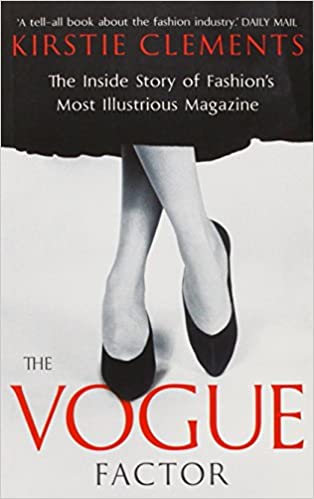 The Vogue Factor: The Inside Story of Fashion's Most Illustrious Magazine