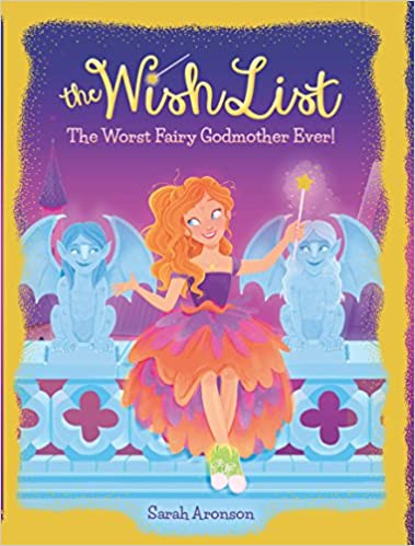 The Wish List 1: Worst Fairy Godmother Ever!