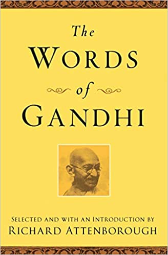 The Words of Gandhi by Richard Attenborough