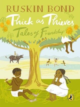 Thick as thieves: tales of friendship by Ruskin Bond