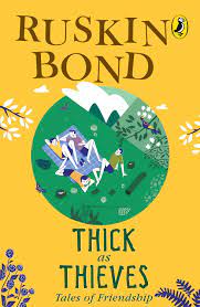 Thick as thieves: tales of friendship by Ruskin Bond