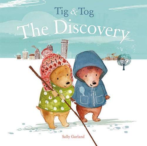 Tig & Tog: The Discovery by Sally Garland