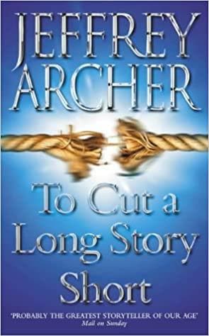 To cut a long story short by Jeffrey Archer