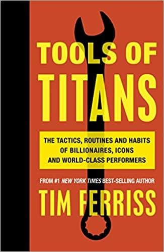 Tools of Titans by Tim Ferriss