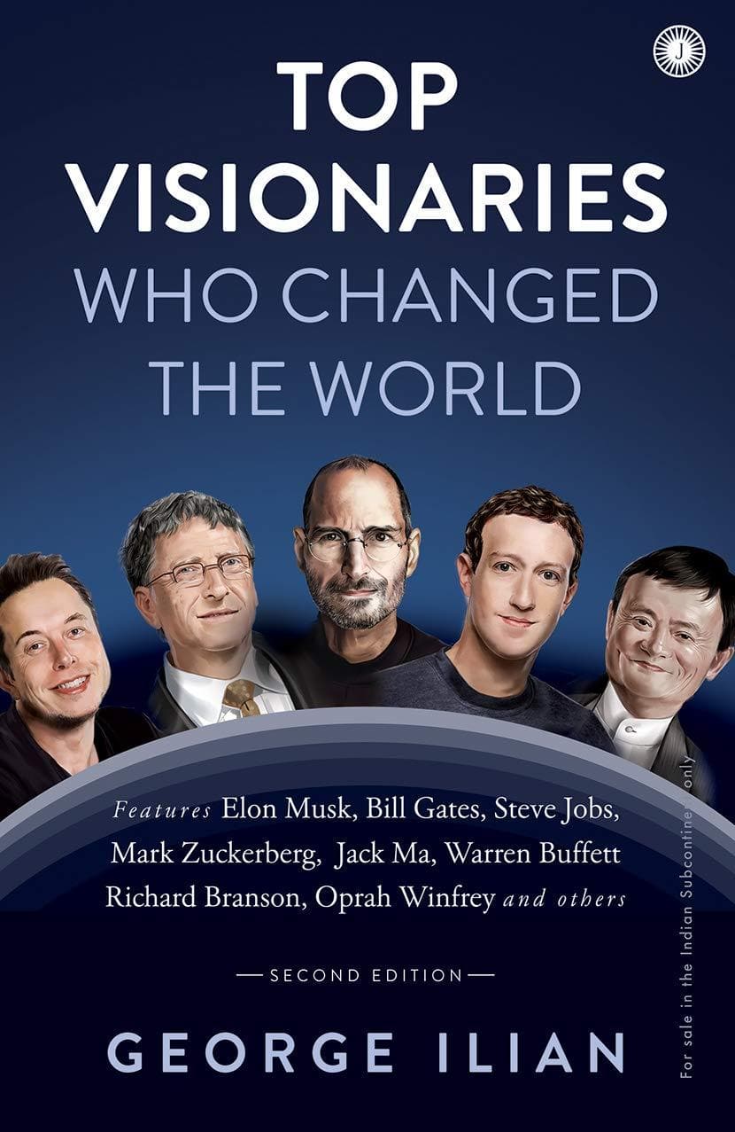Top visionaries who changed the world by George Ilian