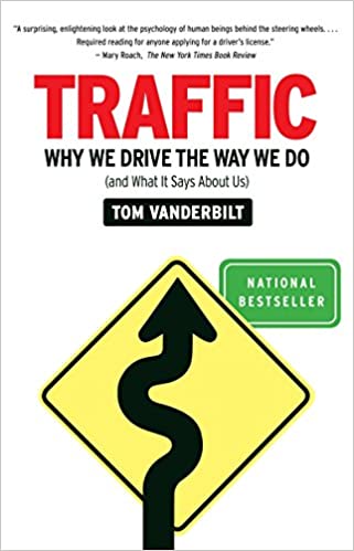 Traffic: Why We Drive the Way We Do (and What It Says About Us)