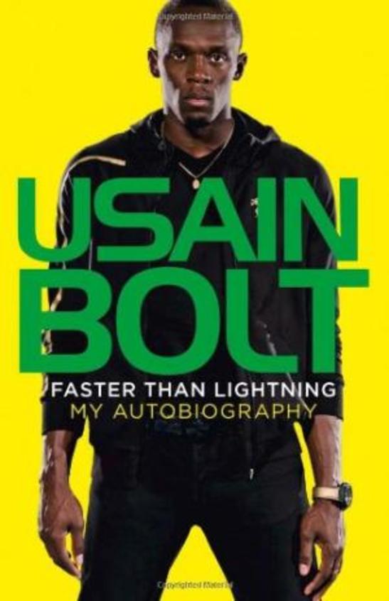 Faster than Lightnin: My Autobiography by Usain Bolt