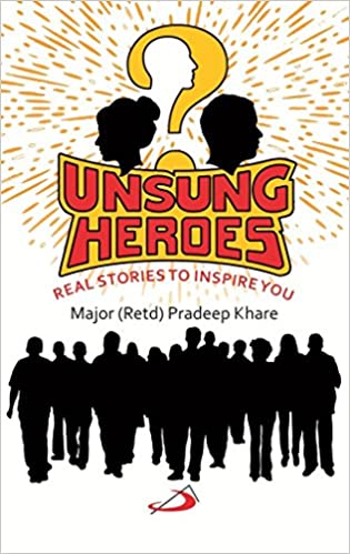 Unsung Heroes: Real Stories to Inspire you