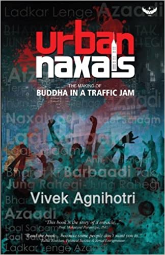 Urban Naxals: The Making Of Buddha In A Traffic Jam