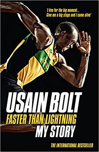 Faster than Lightning My Story by Usain Bolt