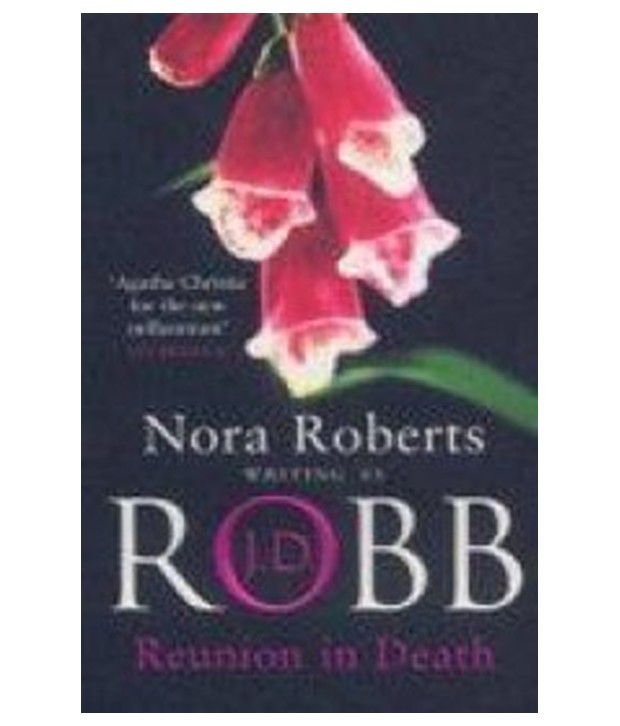Reunion in death by J. D. ROBB |NORA ROBERTS