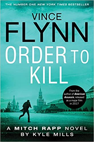 Order to Kill: 15 (The Mitch Rapp Series)