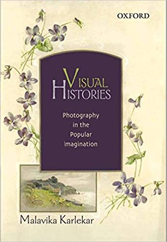 Visual Histories: Photography in the Popular Imagination {HARDCOVER}