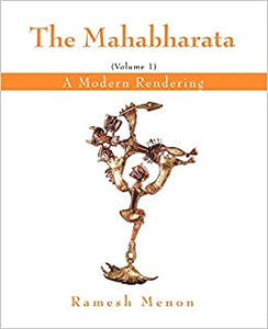 The Mahabharata: A Modern Rendering  Vol I & II (RARE BOOKS)