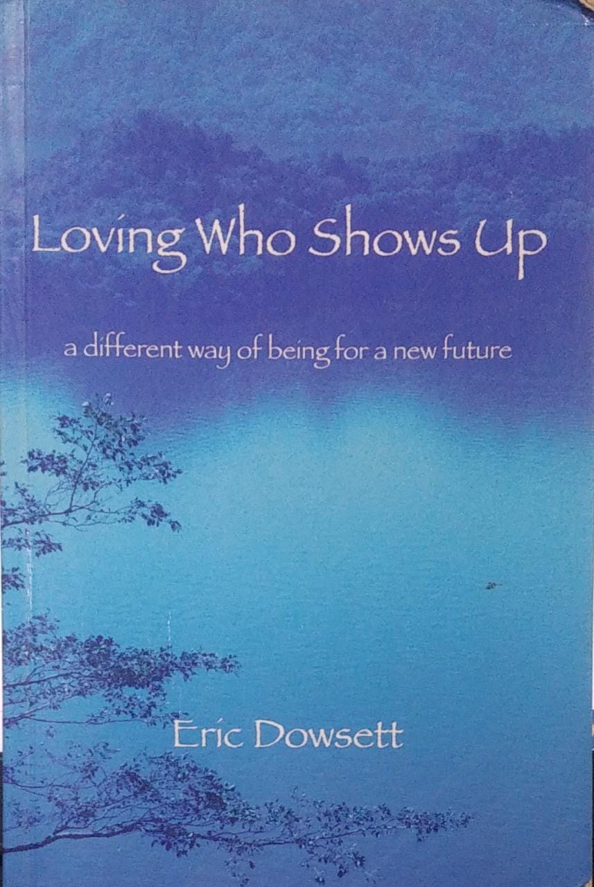 Loving Who Shows Up (RARE BOOKS)