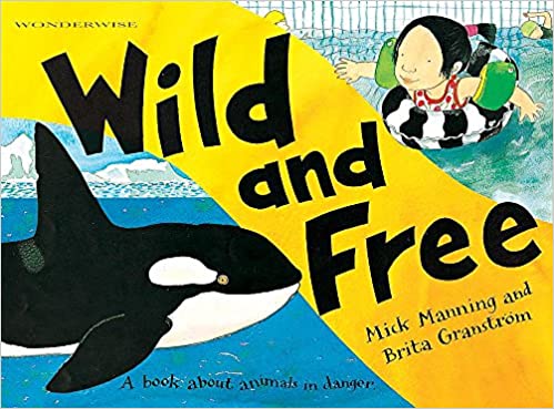 Wild and Free: a book about animals in danger