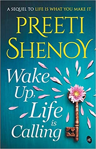 Wake up, life is calling by preeti shenoy