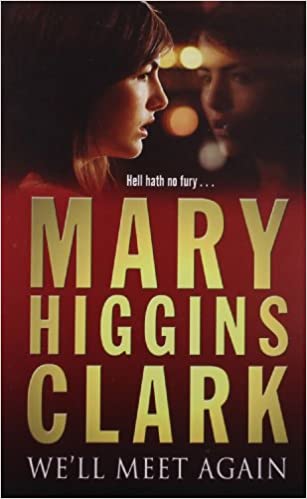 We'll Meet Again by Mary Higgins Clark