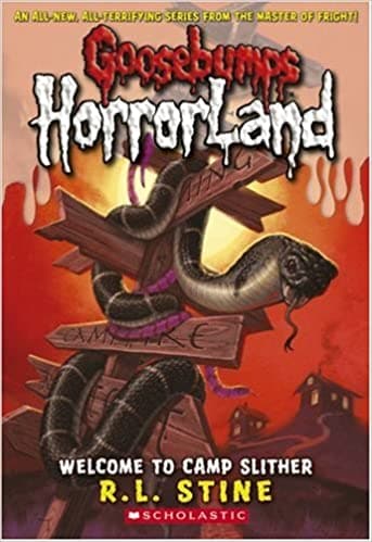 Welcome to camp slither: 009 (goosebumps horrorland) by Robert Lawrence Stine