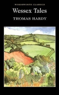 Wessex Tales (Wordsworth Classics)