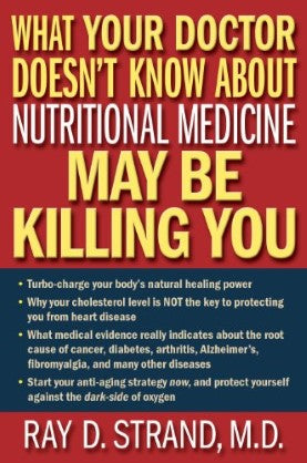 What Your Doctor Doesn`t Know About Nutritional Medicine May Be Killing You